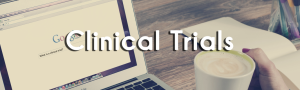 Let’s Talk About Clinical Trials